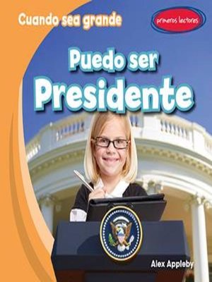 cover image of Puedo ser Presidente (I Can Be the President)